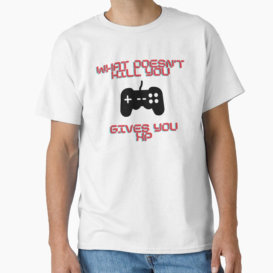 What doesn't kill you gives you xp - Gaming shirt by raosnop