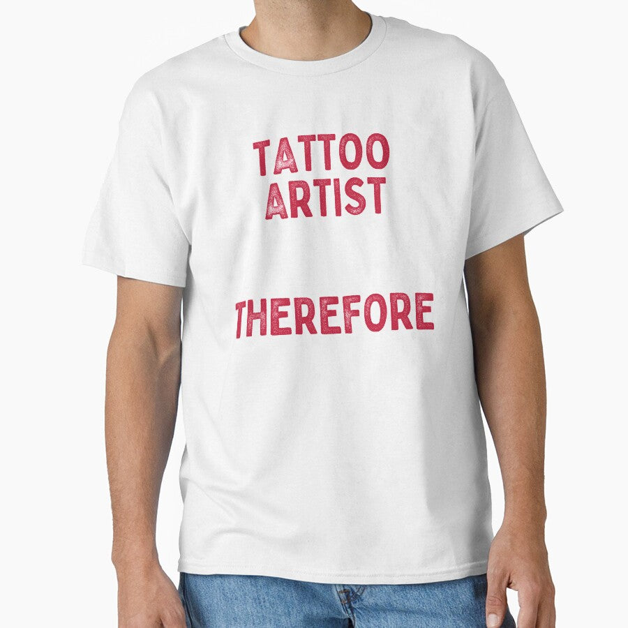 Tattoo Artist I Think Therefore I Ink by DesignsofNote