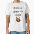 Home is Where My Dog Is - Astonished Cat Company by AstonishedCatCo