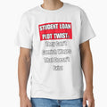 Student Loan Plot Twist: They Can't Garnish Wages That Doesn't Exist by signshirtz