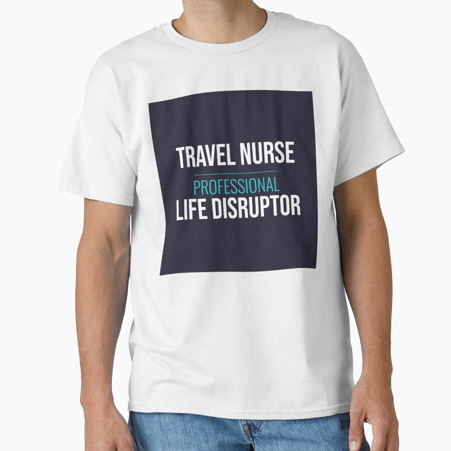 Travel Nurse Professional Life Disruptor Funny Travel Nursing Gift by RidgelinePress