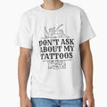 Don't Ask About My Tattoos Funny Artists Introvert Design by dbreeze10