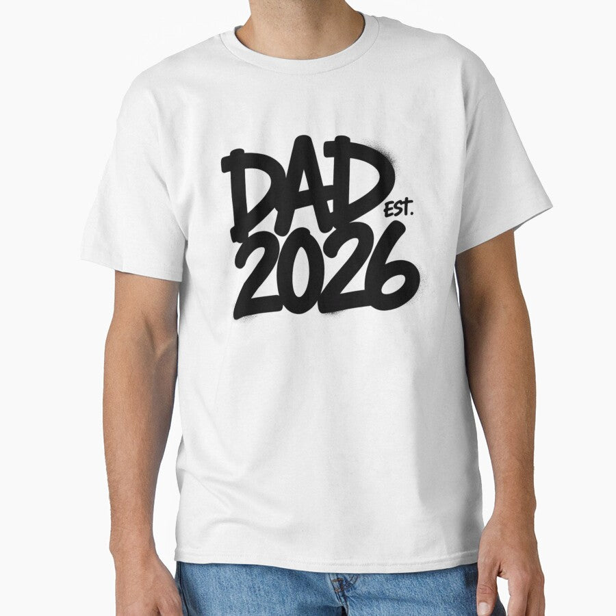Dad Est. 2026 — New Dad Gift T-Shirt V6 by DarylWelsh2024