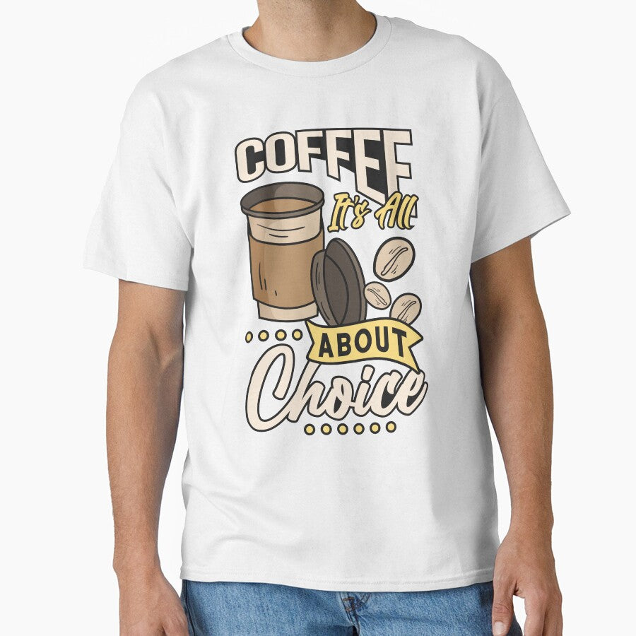 Caffeine Choices Coffee Lover Tee by RuyaFab