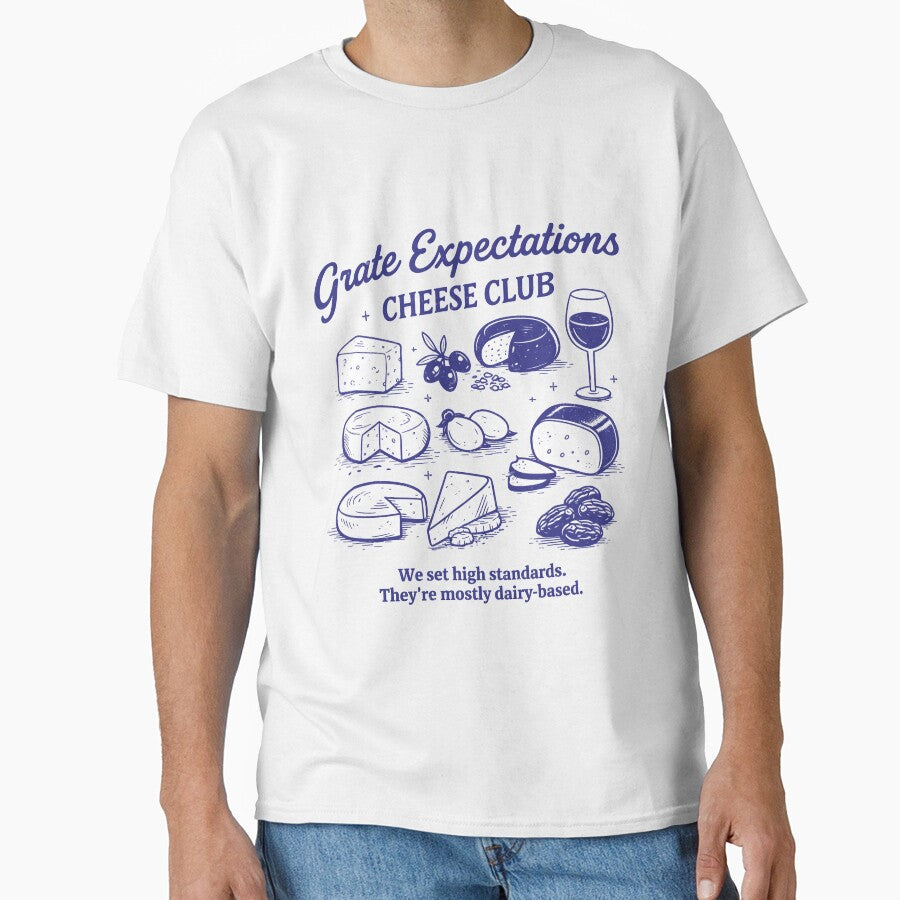 Cheese Lover Funny Club Grate Expectations by HowToCanadian