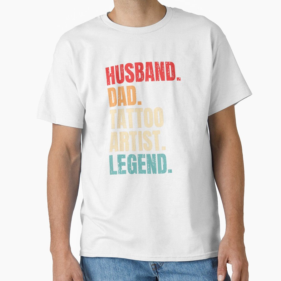 Husband Dad Tattoo Artist Legend Bold Quote Design by Modaozushi216