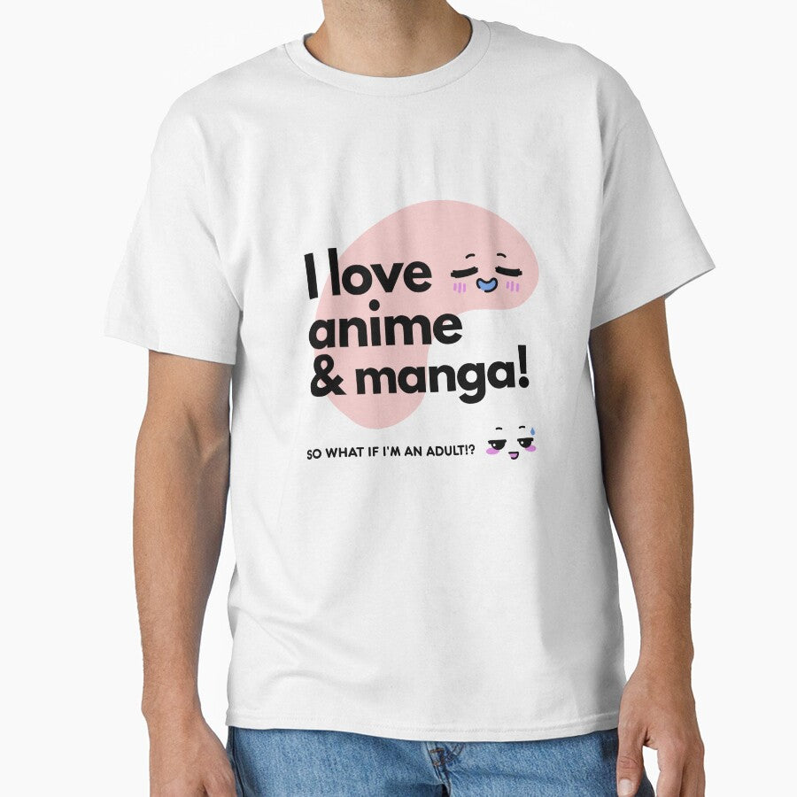 I love anime & manga. So what if I'am an adult!? by bunchofalex