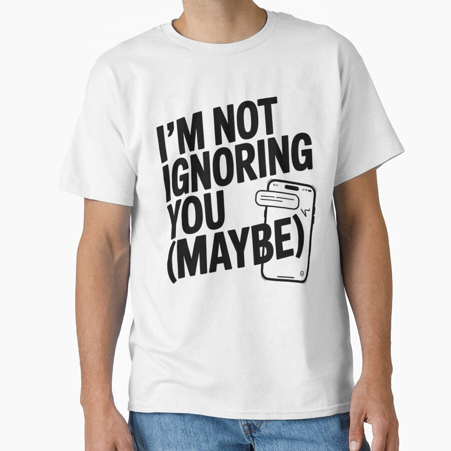 I’m Not Ignoring You (Maybe) by SignumShop