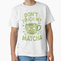 Don'T Touch My Matcha Green Tea Matcha by ChelseaEula