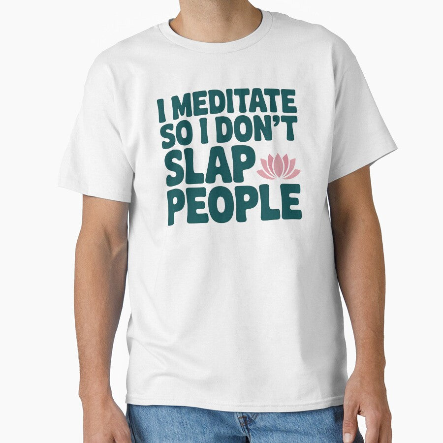 I Meditate So I Don't Slap People by CrypticHMystic