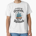 I Cleanse My Crystals, Not My Attitude by CrypticHMystic