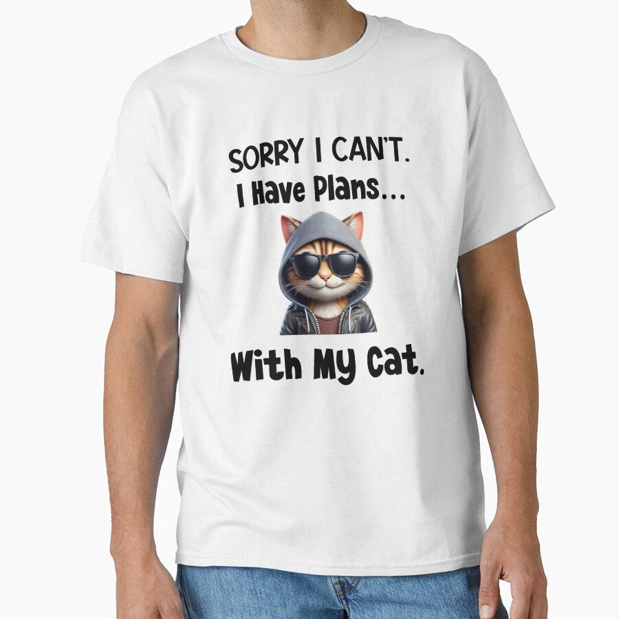 Sorry I Can't.  I Have Plans With My Cat. by MyMysTShirts