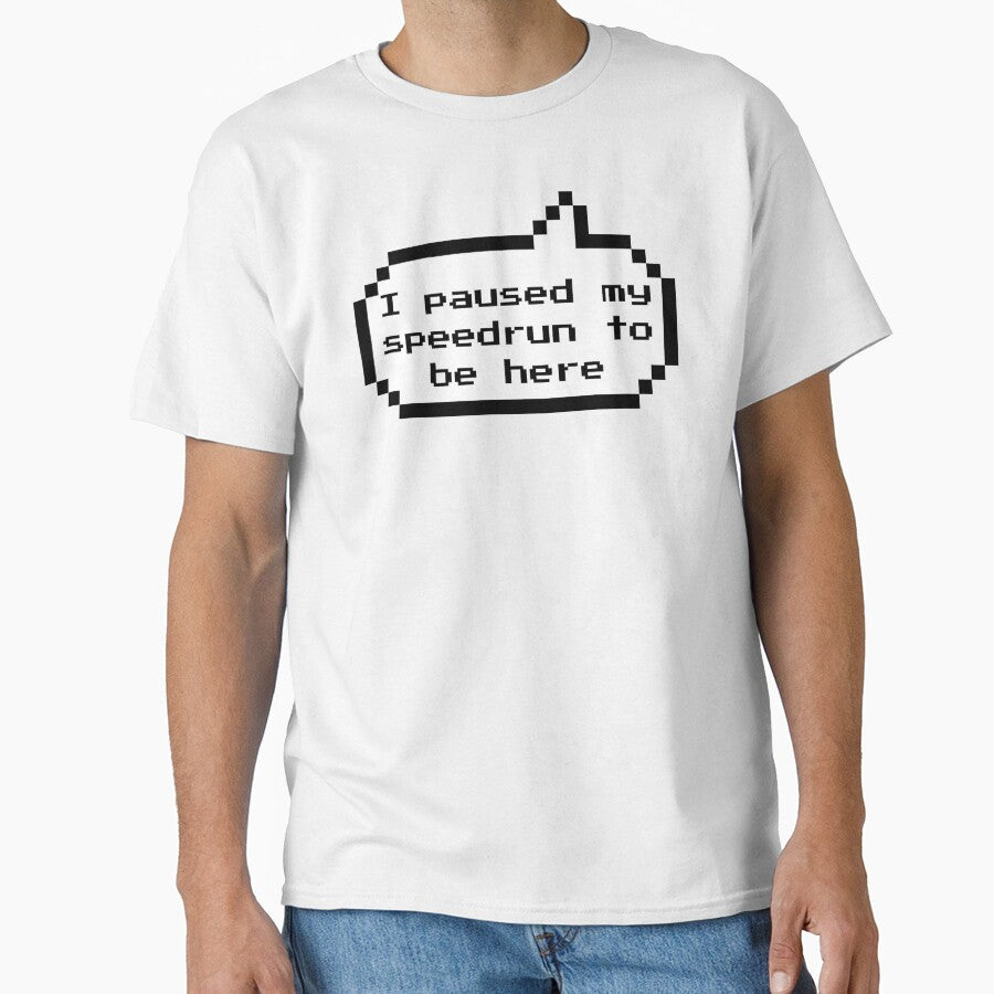 I Paused My Speedrun to Be Here – Funny Gamer Quote Pixel Style by PHRASEandSTYLE