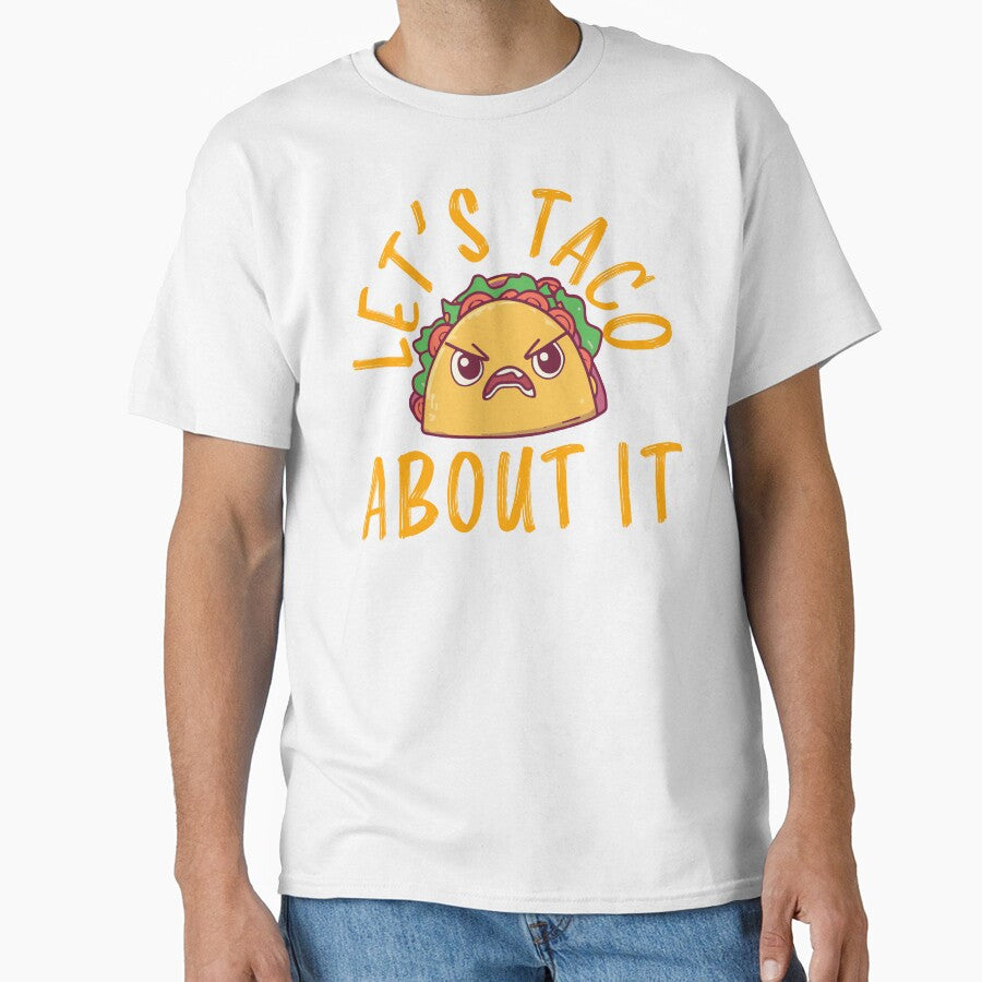Let's Taco About It Funny Taco Design by narekmug