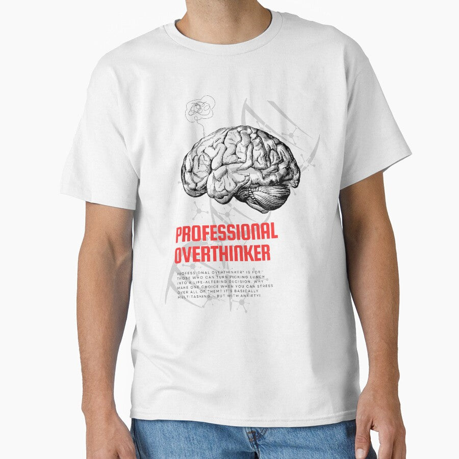 Professional Overthinker T-Shirt by Monarchic