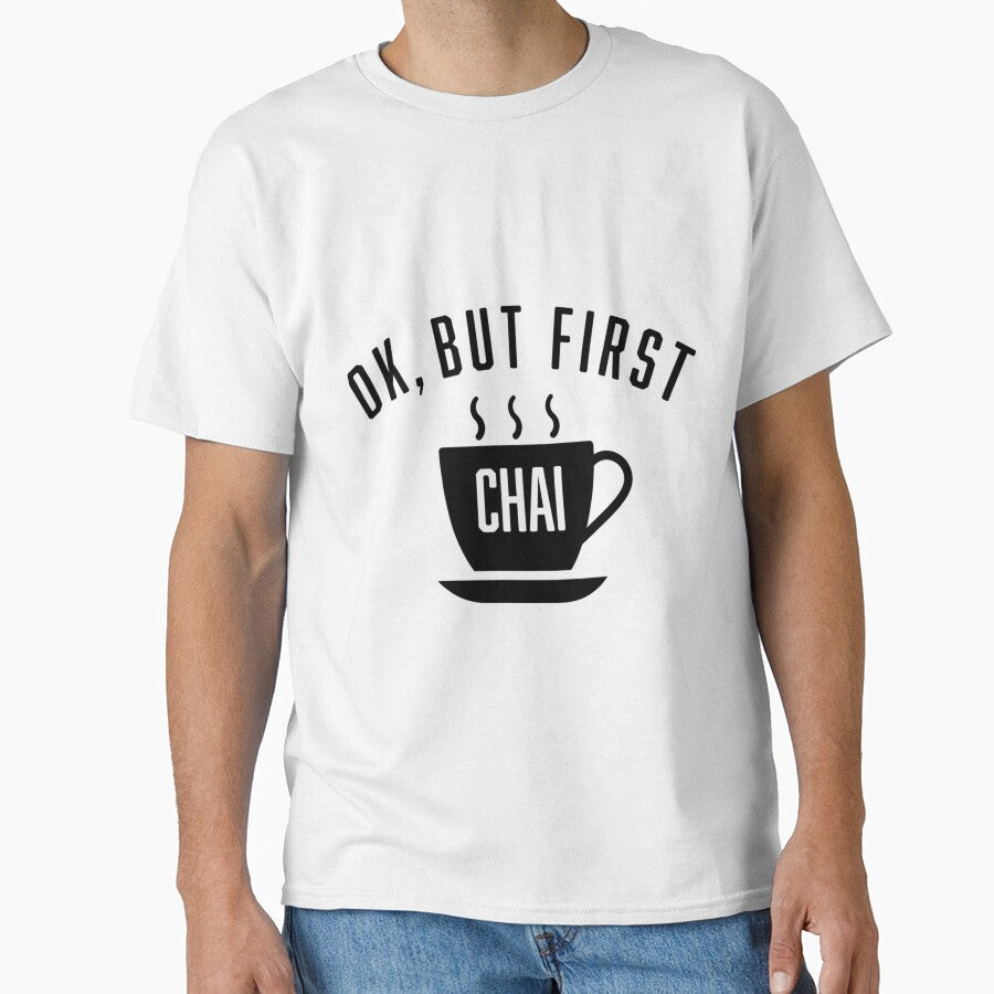 Ok But First Chai by kzwtfxuem59