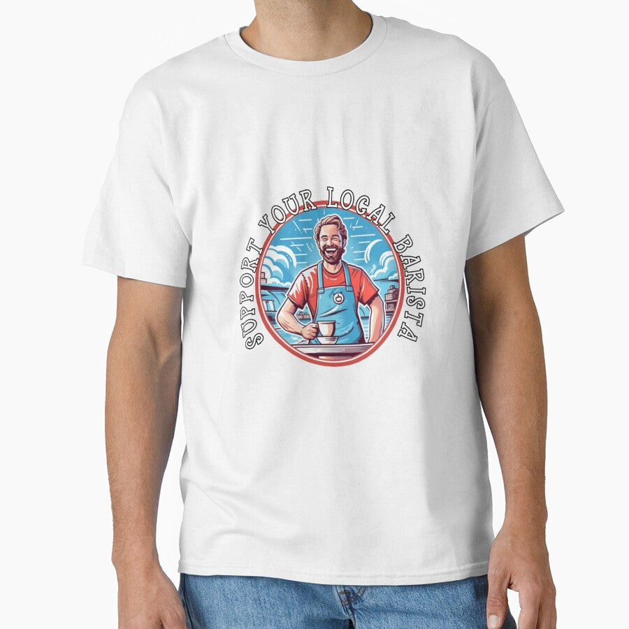SUPPORT YOUR LOCAL BARISTA by Tee Studio