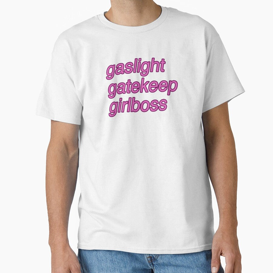 Gaslight, gatekeep, girlboss by tomovethestars