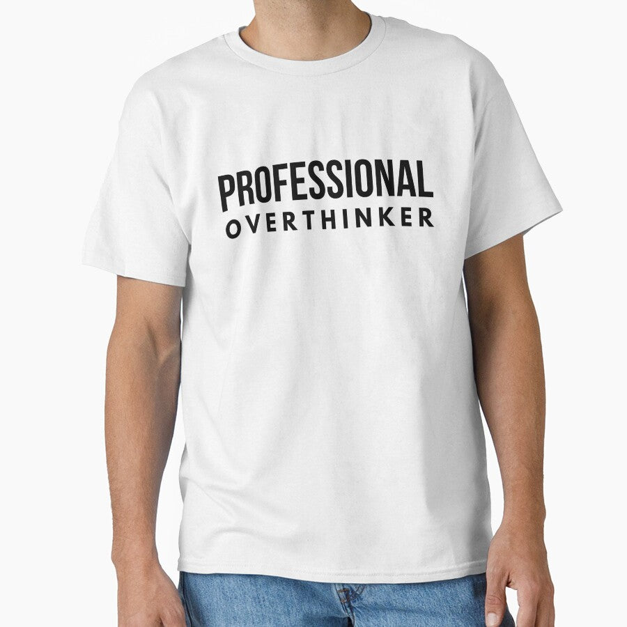 Professional Overthinker - Funny Sayings by texteestore