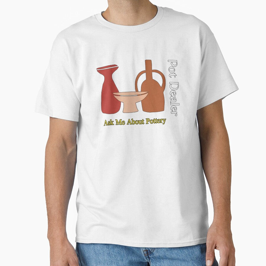 Pot Dealer - Ask Me About Pottery by Sunrise427