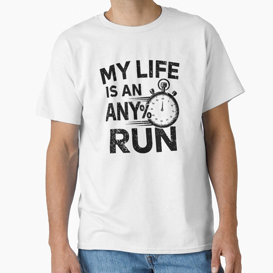 My Life Is an Any% Run – Stopwatch Speedrunner Graphic by PHRASEandSTYLE