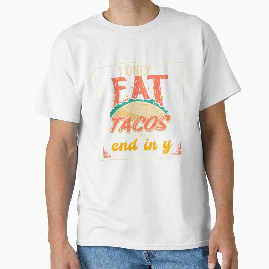 I Only Eat Tacos On Days That End In Y by Paula Helit