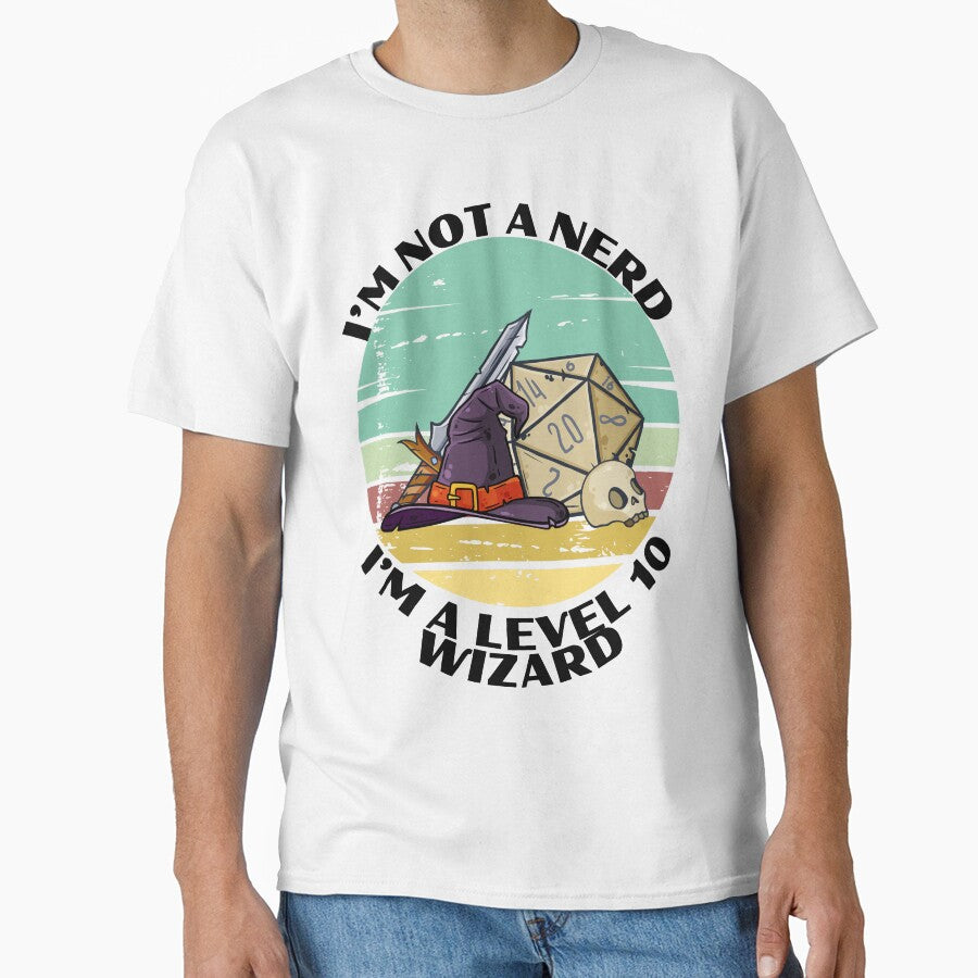Tabletop RPG | I'm Not A Nerd, I'm A Level 10 Wizard by DJ-Portable