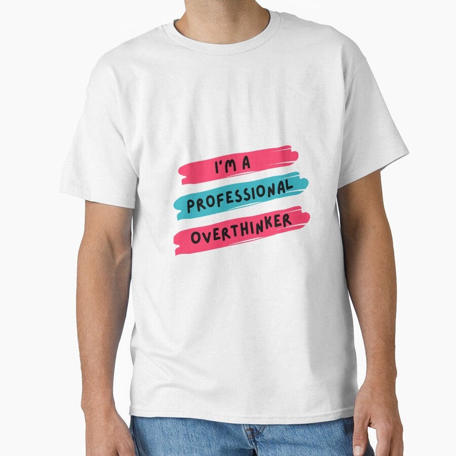 I am a Professional Overthinker by ArtAndTell