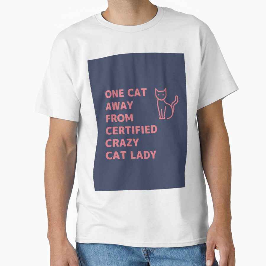One Cat Away from Certified Crazy Cat Lady by SnarkyCatDesign