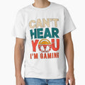 Can't Hear You I'M Gaming Gamer by ovallwfparid