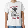 You Think It - I Ink It by shirtysphaere