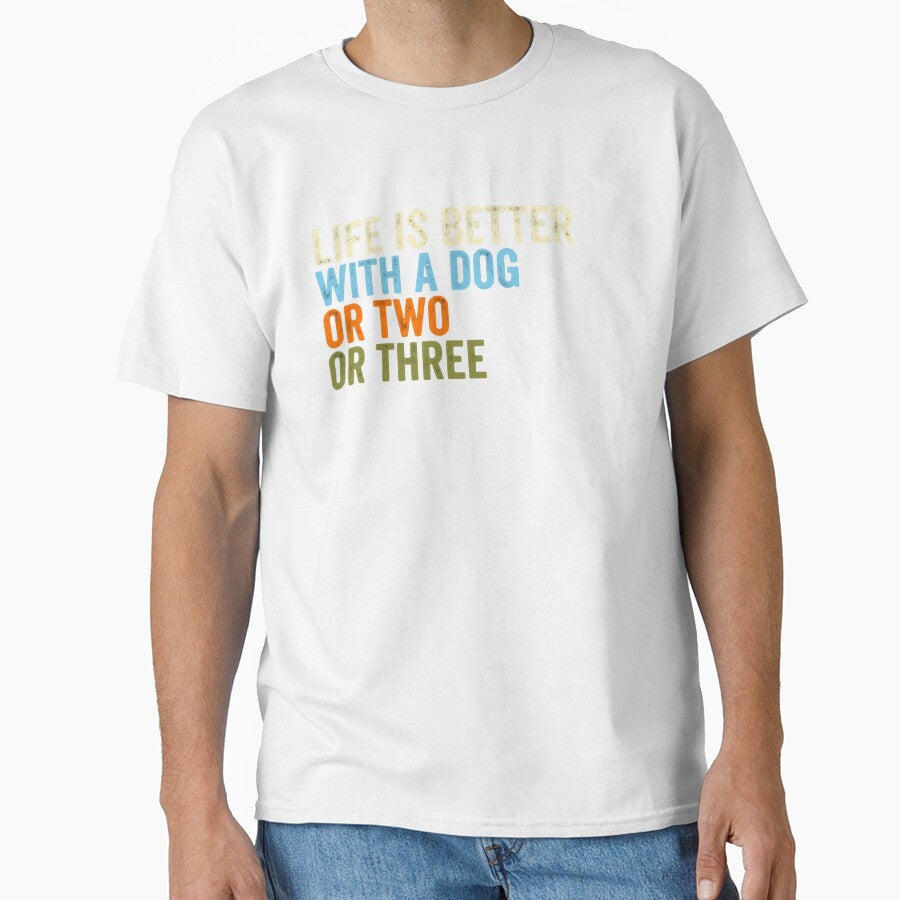 Life Is Better With A Dog Or Two Or Three Dog Lover Pet Owner by RetroMini2026
