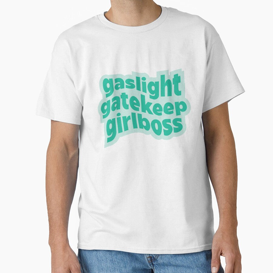 gaslight gatekeep girlboss by gooddaygraphix