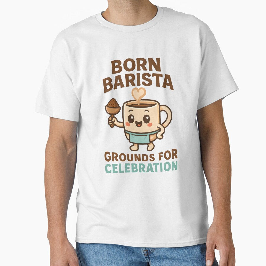 Born Barista Grounds for Celebration Cute Coffee Pun Design by TeeTimeTreasure