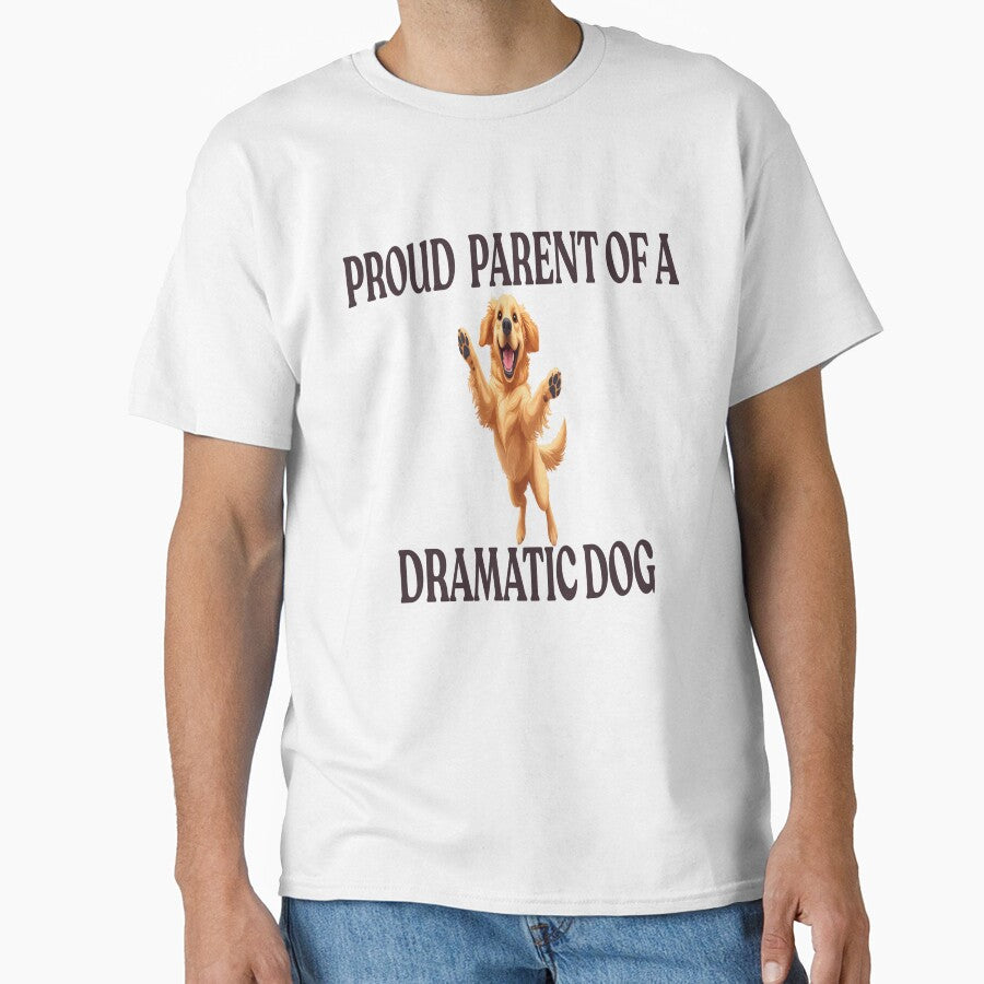 Proud Parent of a Dramatic Dog – Funny Dog Lover Gift by wearlyy