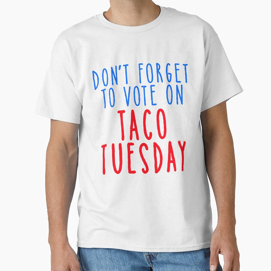 Taco Tuesday Don't Forget to Vote by Greenbaby