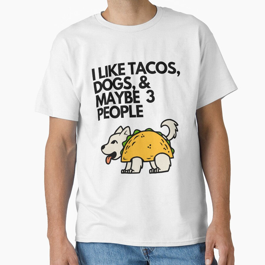 I Like Tacos Dogs And Maybe 3 People by Blakleyshop