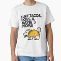 I Like Tacos Dogs And Maybe 3 People by Blakleyshop