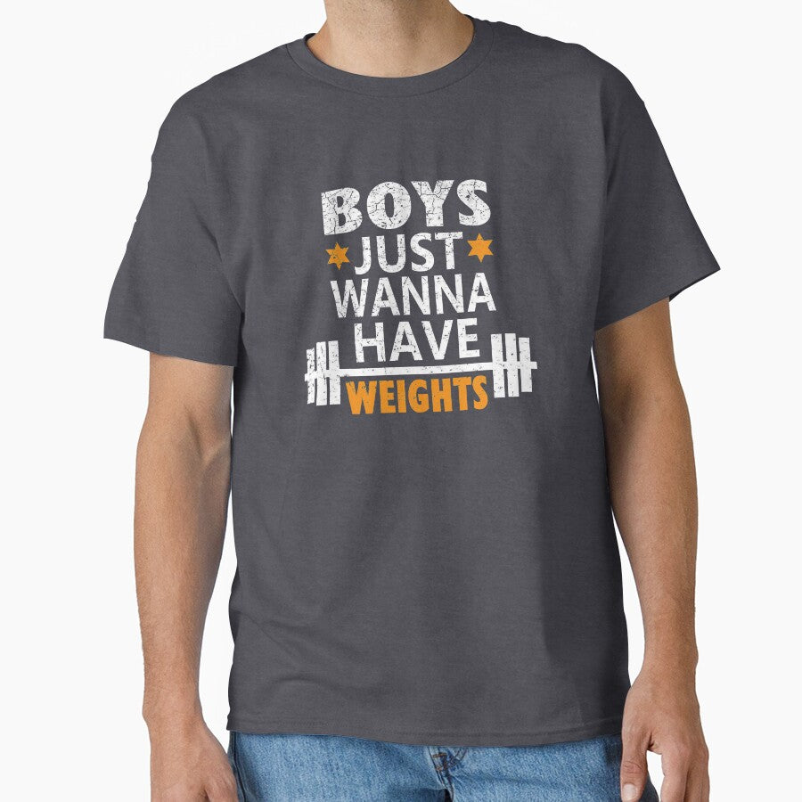 Boys Just Wanna Have Weights Motivation Shirt by Graphroad