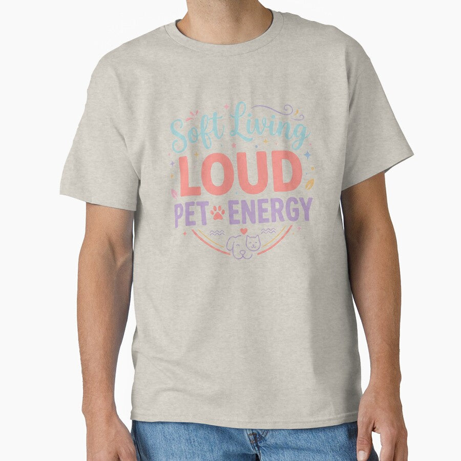 Soft Living Loud Pet Energy Aesthetic Pet Lover Design by Safe Haven Pets