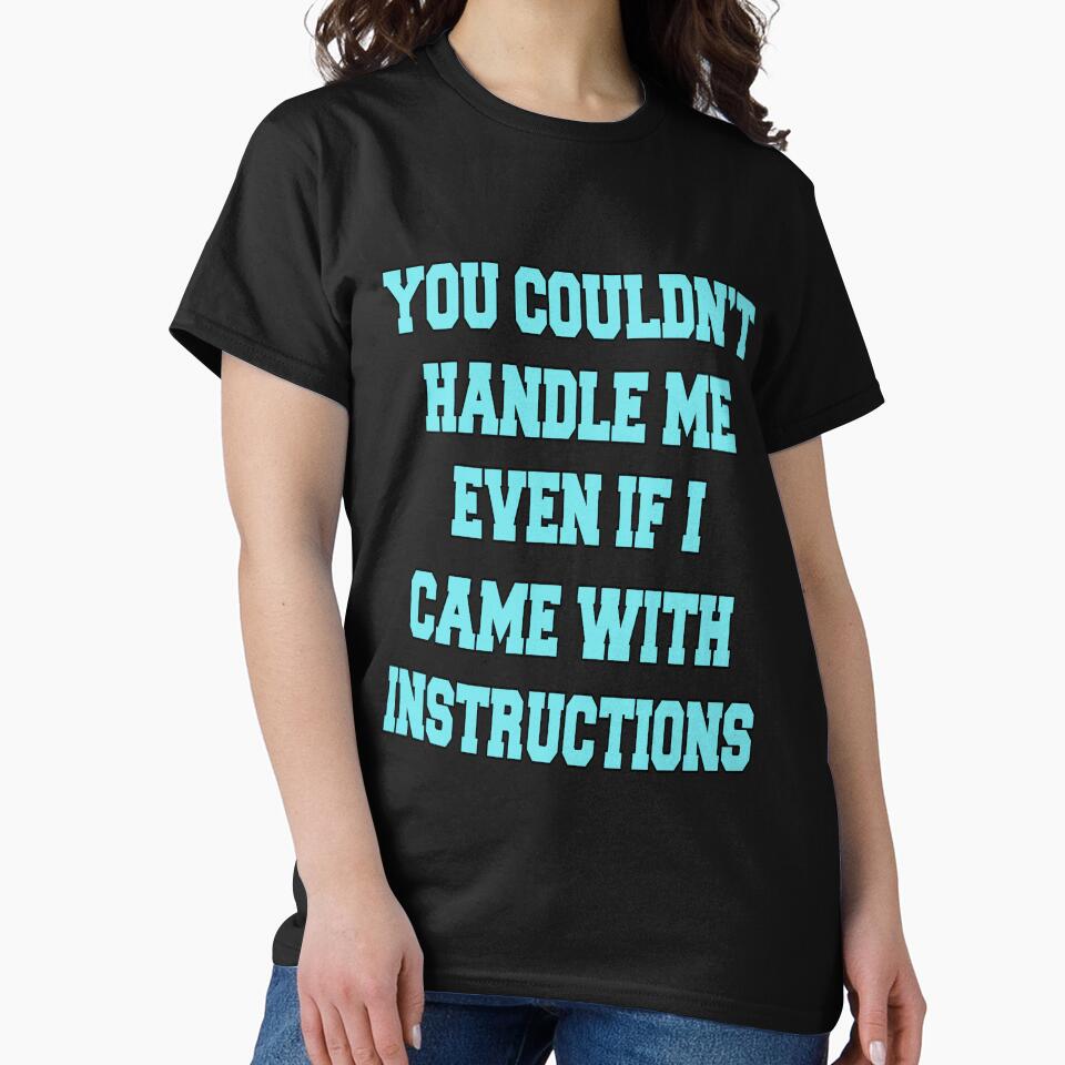 Funny Sarcastic Saying You Couldn't Handle Me by fantasticdesign