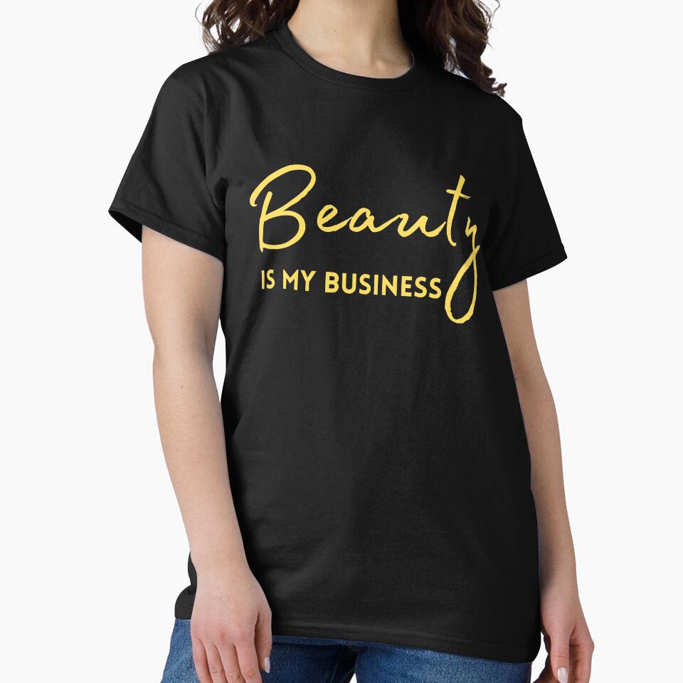 Beauty Is My Business - Beautician Cosmetology by Kadouh