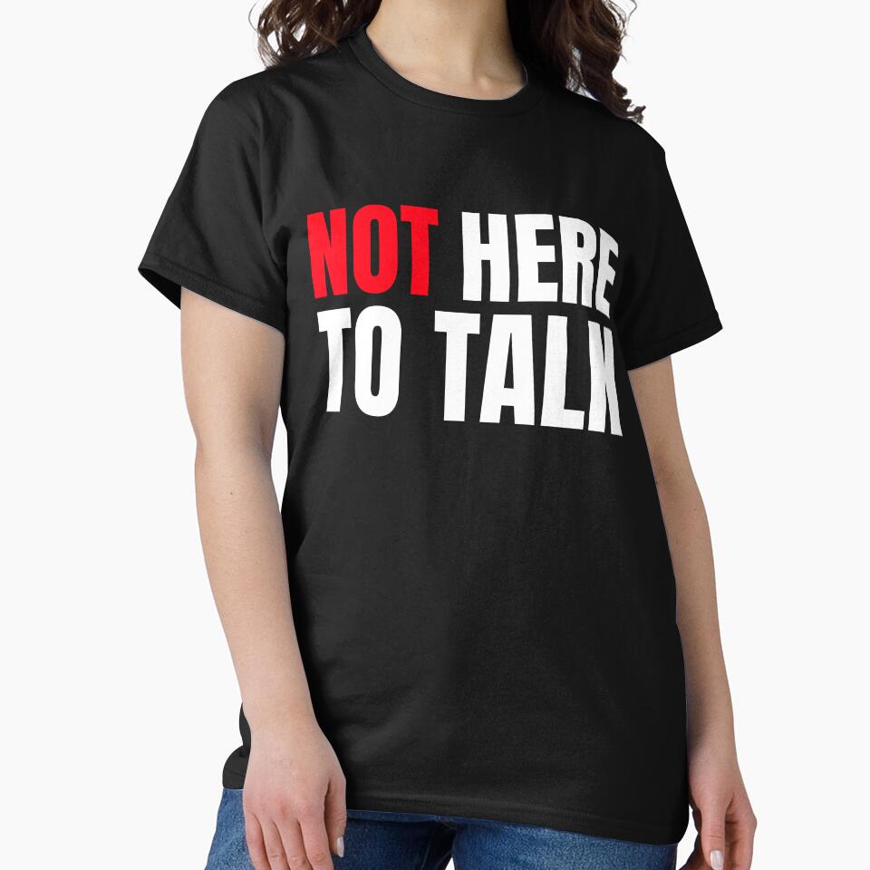 Not Here To Talk by GymMotivation