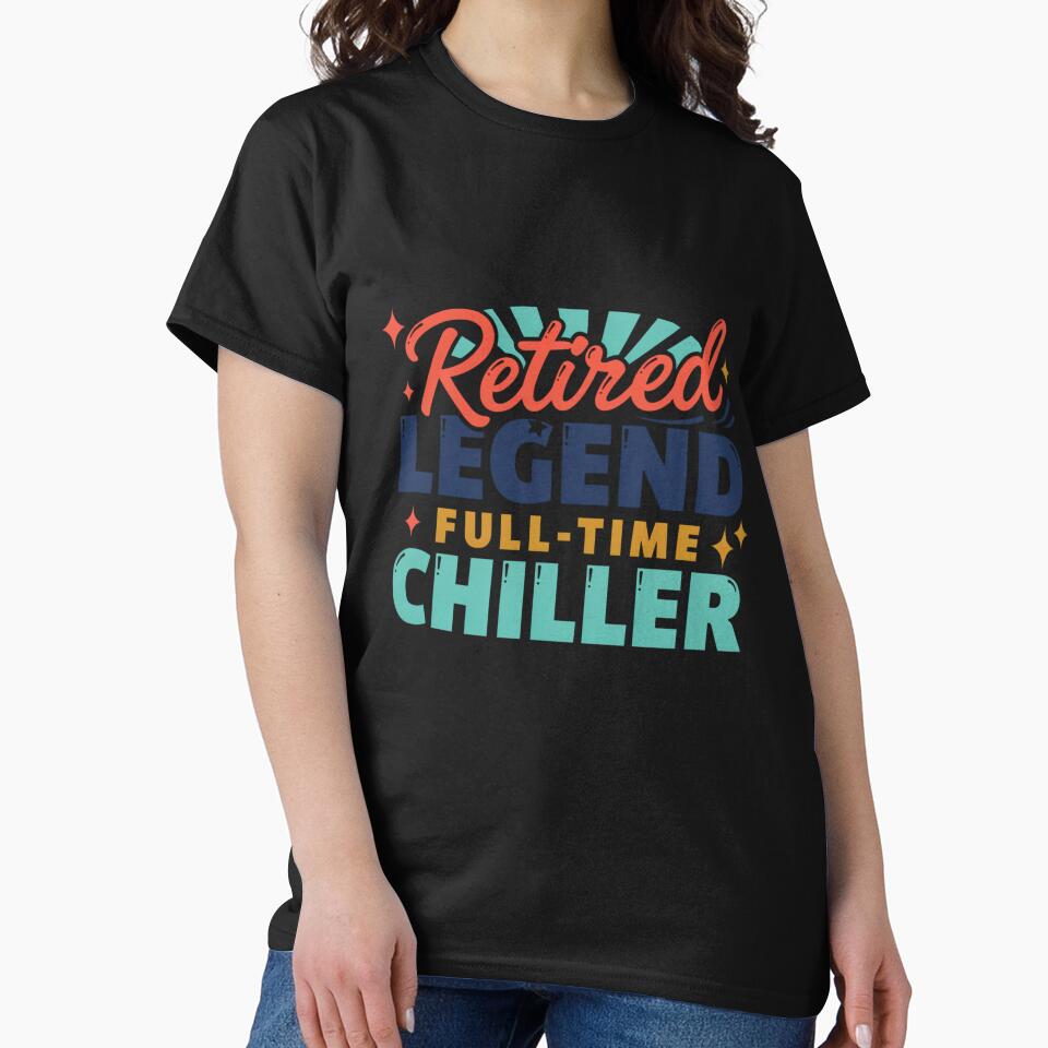 Retired Legend Full-Time Chiller Funny Retirement T-Shirt | Retiree Gift by GiftLore Studio