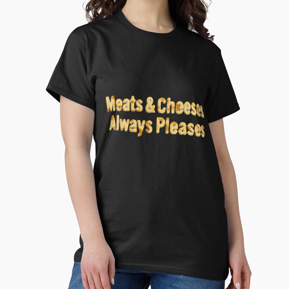Meats And Cheeses Always Pleases Cheesy Humor Quote by SkeletonsDanger