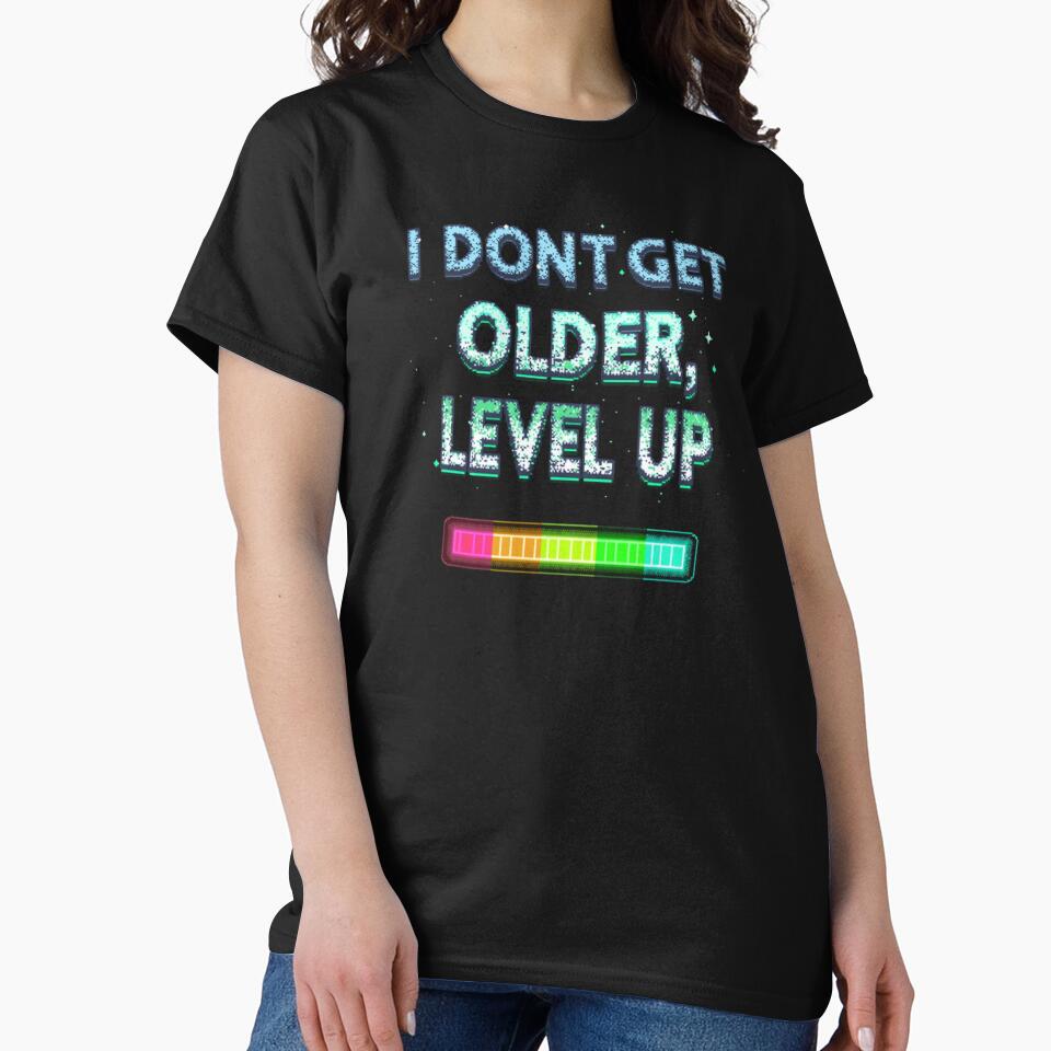 I Don't Get Older, I Level Up by SignumShop