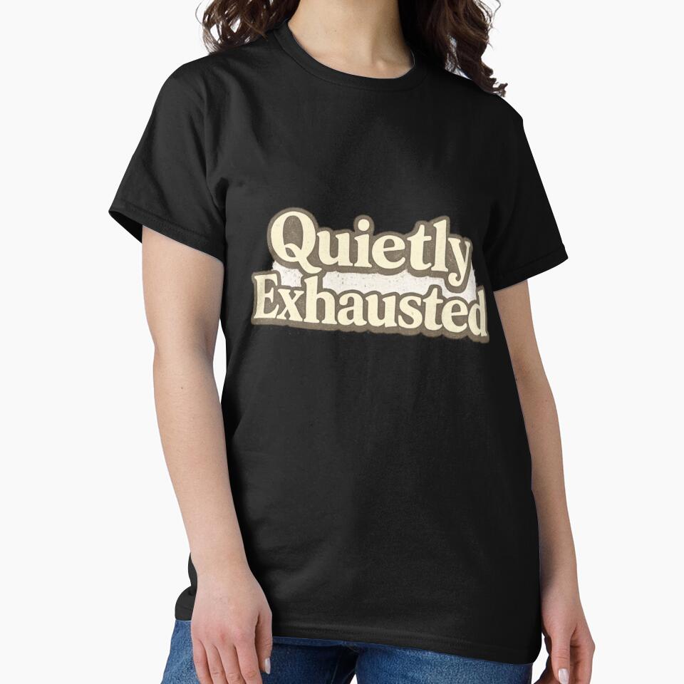 Quietly Exhausted Minimalist Mood Tee by Lunaraluxy