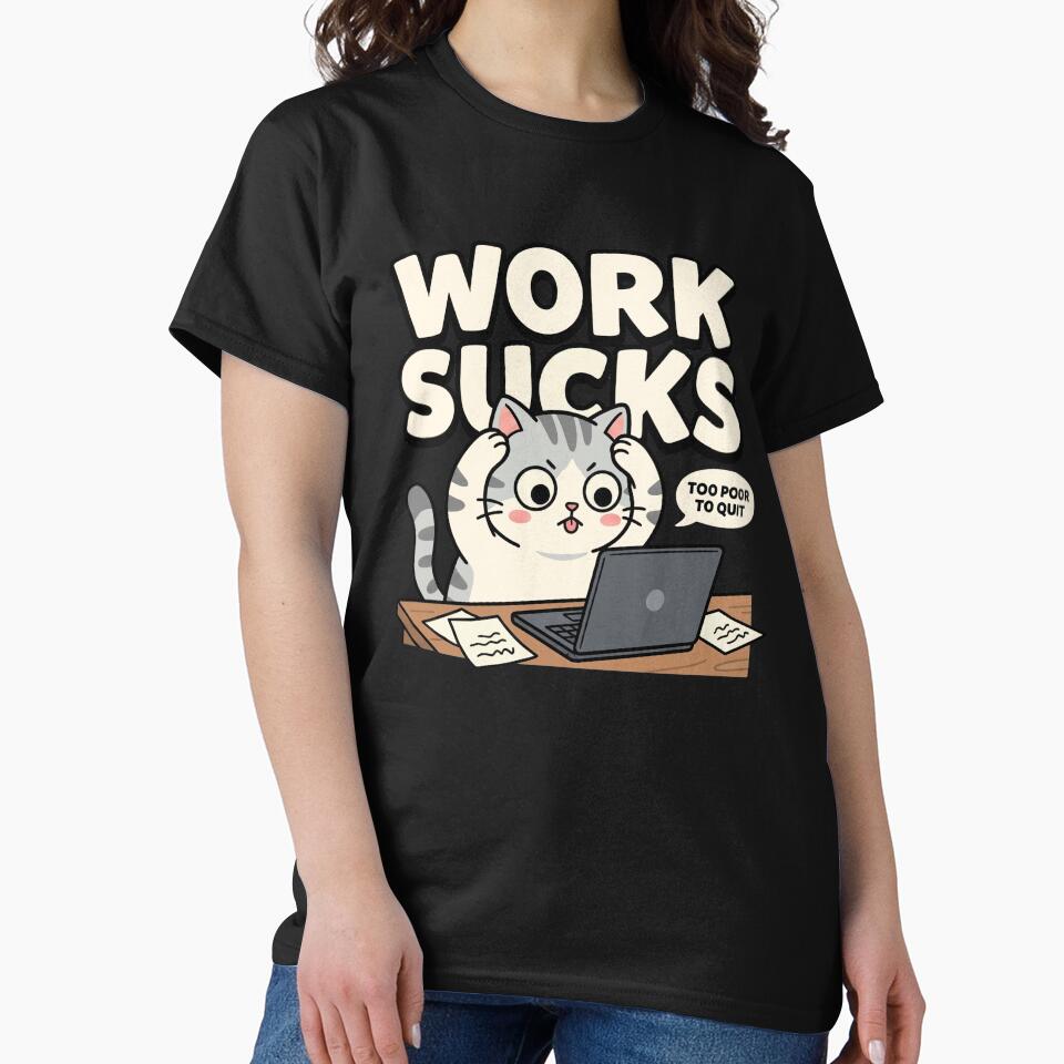 Cat Work Sucks Too Poor To Quit by AdyKurniawan