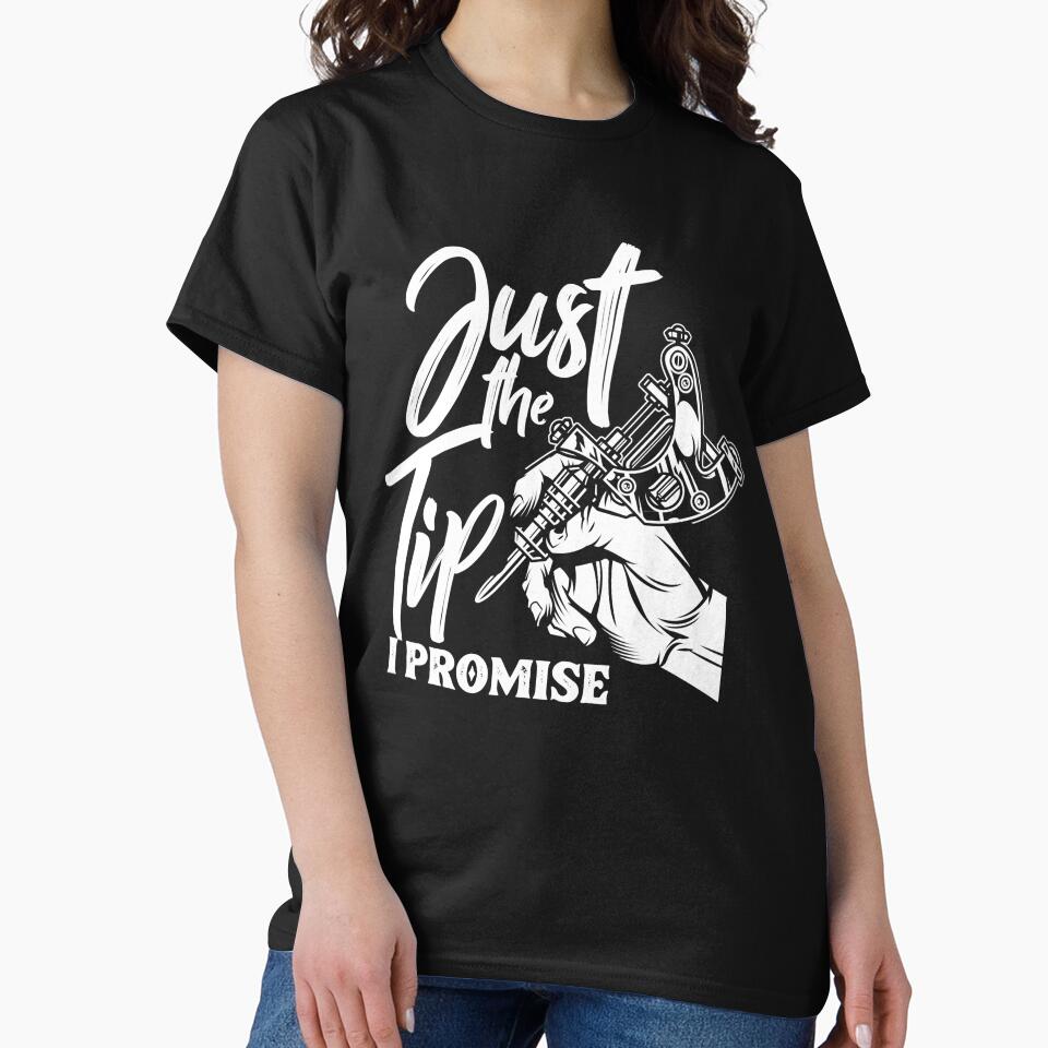 Just The Tip I Promise Tattoo Machine Funny Design by Modaozushi216