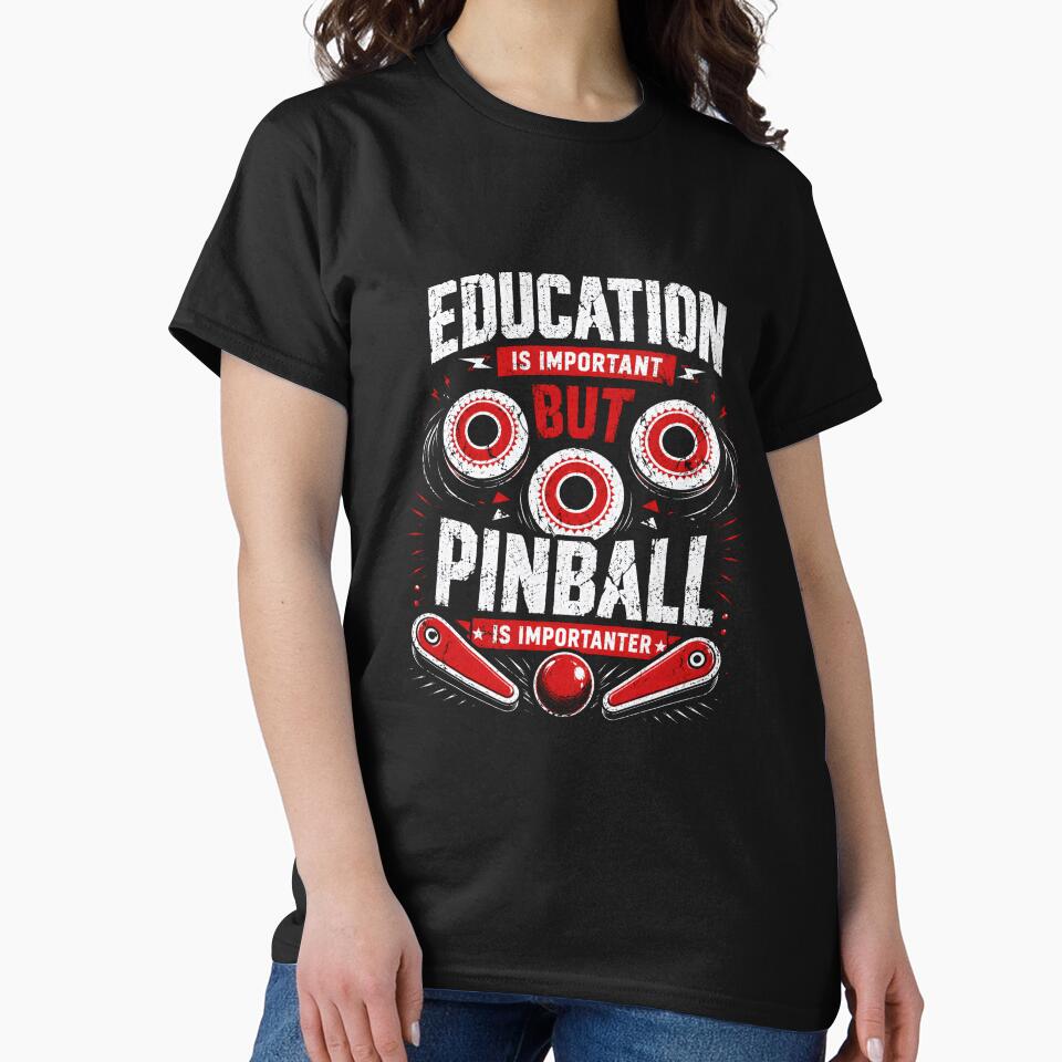 Education Is Important But Pinball Is Importanter Pinball Enthusiast Gamer Hobby by SkeletonsDanger